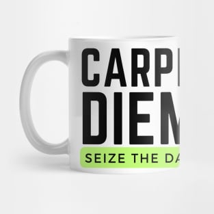 Carpe Diem: seize the day Mug